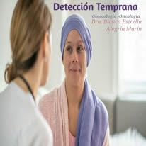 Detección temprana Dra. Blanca Alegría